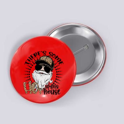 There's Some Hos In This House Funny Santa Claus Christmas Button