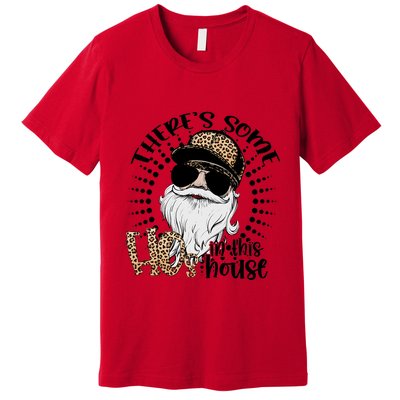 There's Some Hos In This House Funny Santa Claus Christmas Premium T-Shirt