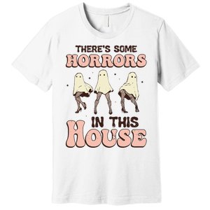 Theres Some Horrors In This House Ghost Pumpkin Halloween Premium T-Shirt