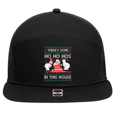 ThereS Some Ho Ho Hos In This House Ugly Christmas Sweater Gift 7 Panel Mesh Trucker Snapback Hat