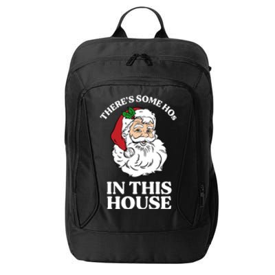 ThereS Some Hos In This House Funny Christmas Santa Claus Gift City Backpack