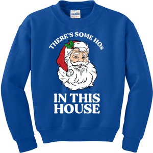 ThereS Some Hos In This House Funny Christmas Santa Claus Gift Kids Sweatshirt