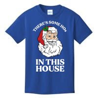 ThereS Some Hos In This House Funny Christmas Santa Claus Gift Kids T-Shirt