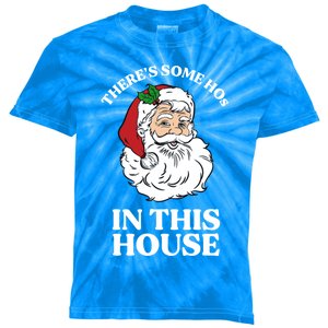 ThereS Some Hos In This House Funny Christmas Santa Claus Gift Kids Tie-Dye T-Shirt