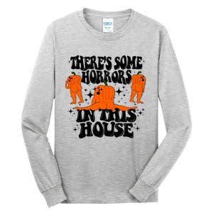 Theres Some Horrors In This House Pumpkin Ghost Halloween Great Gift Tall Long Sleeve T-Shirt