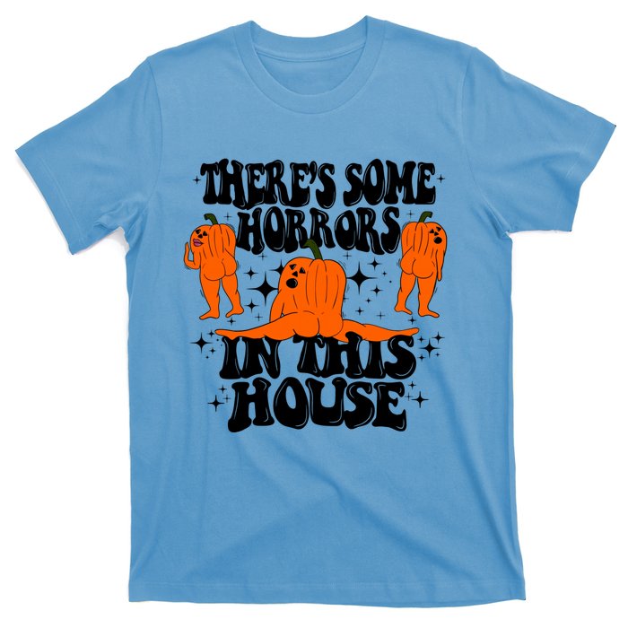 Theres Some Horrors In This House Pumpkin Ghost Halloween Great Gift T-Shirt