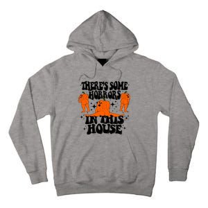 Theres Some Horrors In This House Pumpkin Ghost Halloween Great Gift Tall Hoodie