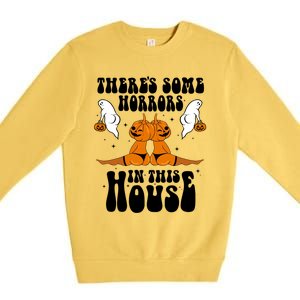 Theres Some Horrors In This House Pumpkin Halloween Funny Cool Gift Premium Crewneck Sweatshirt