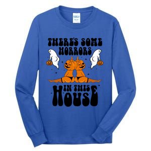 Theres Some Horrors In This House Pumpkin Halloween Funny Cool Gift Tall Long Sleeve T-Shirt