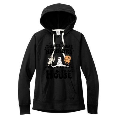 Theres Some Horrors In This House Spooky Season Halloween Gift Women's Fleece Hoodie