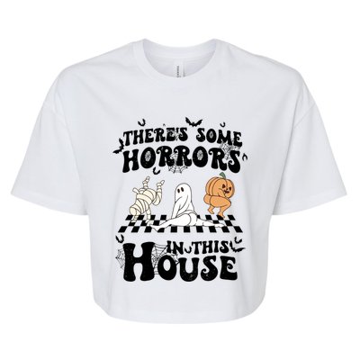 Theres Some Horrors In This House Spooky Season Halloween Gift Bella+Canvas Jersey Crop Tee