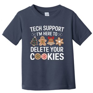 Tech Support Here To Delete Cookies Funny Christmas Xmas Toddler T-Shirt