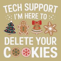 Tech Support Here To Delete Cookies Funny Christmas Xmas T-Shirt