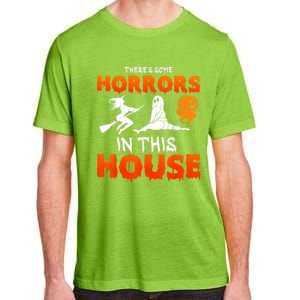 Theres Some Horrors In This House Funny Humor Halloween Adult ChromaSoft Performance T-Shirt