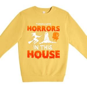 Theres Some Horrors In This House Funny Humor Halloween Premium Crewneck Sweatshirt