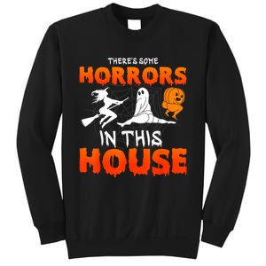 Theres Some Horrors In This House Funny Humor Halloween Sweatshirt