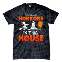 Theres Some Horrors In This House Funny Humor Halloween Tie-Dye T-Shirt