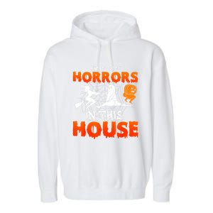 Theres Some Horrors In This House Funny Humor Halloween Garment-Dyed Fleece Hoodie