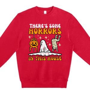 ThereS Some Horrors In This House Premium Crewneck Sweatshirt