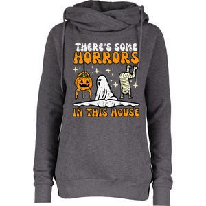 ThereS Some Horrors In This House Womens Funnel Neck Pullover Hood