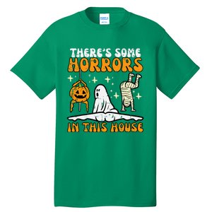 ThereS Some Horrors In This House Tall T-Shirt