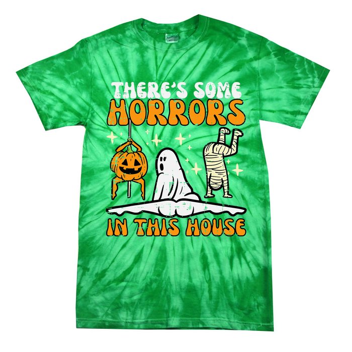 ThereS Some Horrors In This House Tie-Dye T-Shirt