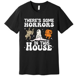 Theres Some Horrors In This House Ghost Pumpkin Halloween Premium T-Shirt