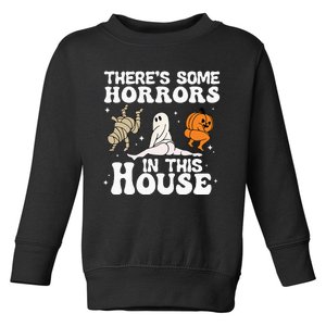 Theres Some Horrors In This House Ghost Pumpkin Halloween Toddler Sweatshirt