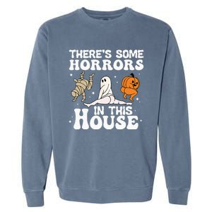 Theres Some Horrors In This House Ghost Pumpkin Halloween Garment-Dyed Sweatshirt