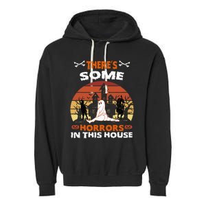 Theres Some Horrors In This House Funny Retro Halloween Garment-Dyed Fleece Hoodie