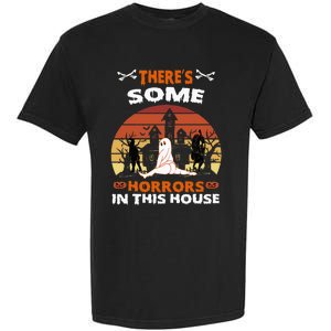 Theres Some Horrors In This House Funny Retro Halloween Garment-Dyed Heavyweight T-Shirt