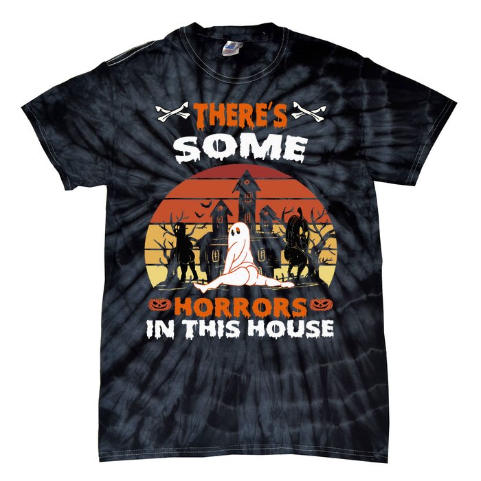 Theres Some Horrors In This House Funny Retro Halloween Tie-Dye T-Shirt