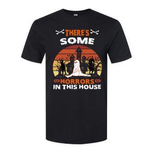 Theres Some Horrors In This House Funny Retro Halloween Softstyle CVC T-Shirt