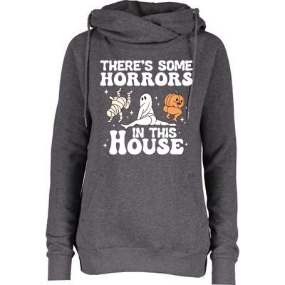 There’S Some Horrors In This House Funny Halloween Pumpkin Cute Gift Womens Funnel Neck Pullover Hood