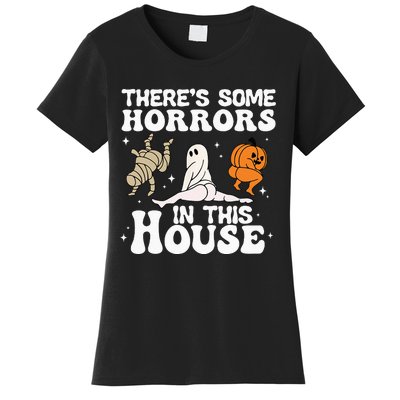 Theres Some Horrors In This House Ghost Pumpkin Halloween Women's T-Shirt