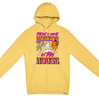 Theres Some Horrors In This House Ghost Pumpkin Halloween Premium Pullover Hoodie