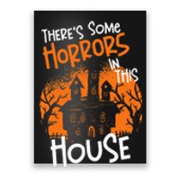 Theres Some Horrors In This House Halloween Funny Poster