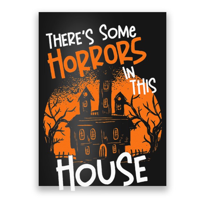 Theres Some Horrors In This House Halloween Funny Poster