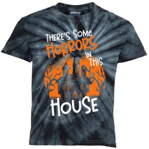 Theres Some Horrors In This House Halloween Funny Kids Tie-Dye T-Shirt