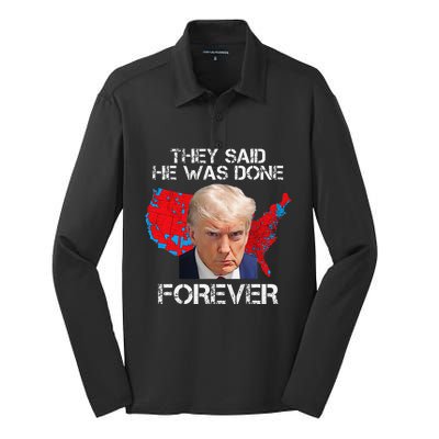 They Said He Was Done Forever Funny President Donald Trump Silk Touch Performance Long Sleeve Polo