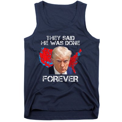 They Said He Was Done Forever Funny President Donald Trump Tank Top