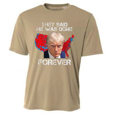 They Said He Was Done Forever Funny President Donald Trump Cooling Performance Crew T-Shirt