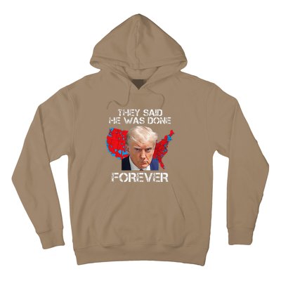 They Said He Was Done Forever Funny President Donald Trump Hoodie