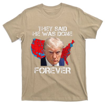 They Said He Was Done Forever Funny President Donald Trump T-Shirt