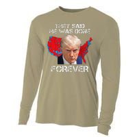 They Said He Was Done Forever Funny President Donald Trump Cooling Performance Long Sleeve Crew