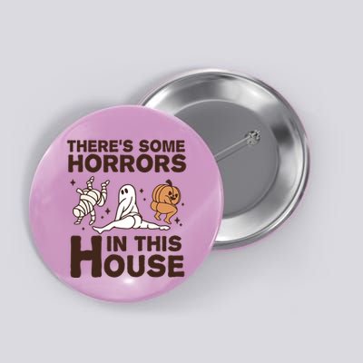 Theres Some Horrors In The House Funny Halloween Twerk Button