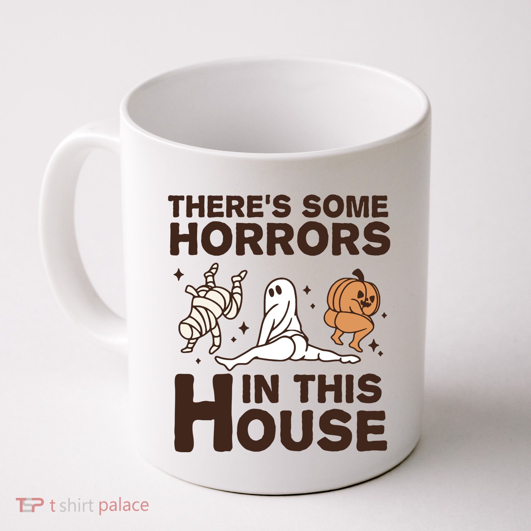 Theres Some Horrors In The House Funny Halloween Twerk Mug