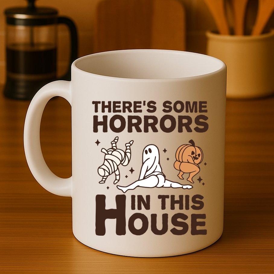 Theres Some Horrors In The House Funny Halloween Twerk Mug
