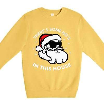 There's Some Ho's In This House Premium Crewneck Sweatshirt