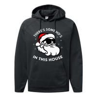 There's Some Ho's In This House Performance Fleece Hoodie